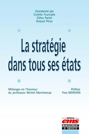 Cover of the book La stratégie dans tous ses états by Alain Charles Martinet