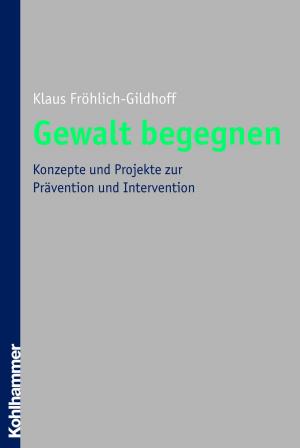 Cover of the book Gewalt begegnen by Wolfgang Jantzen, Georg Feuser, Iris Beck, Peter Wachtel