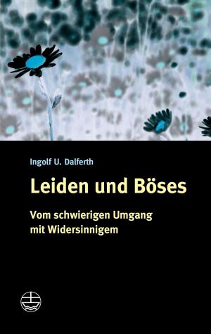 Cover of the book Leiden und Böses by Wilfried Härle