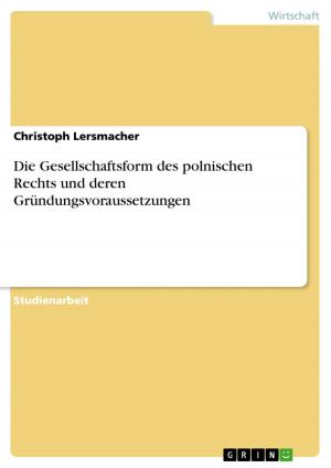 Cover of the book Die Gesellschaftsform des polnischen Rechts und deren Gründungsvoraussetzungen by Mario Göttling