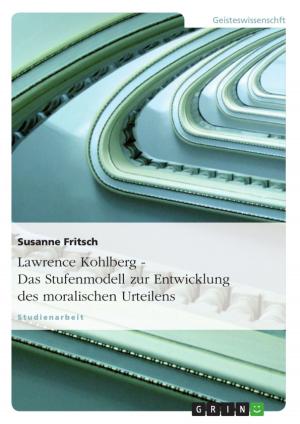 Cover of the book Lawrence Kohlberg - Das Stufenmodell zur Entwicklung des moralischen Urteilens by Oezguer Dindar
