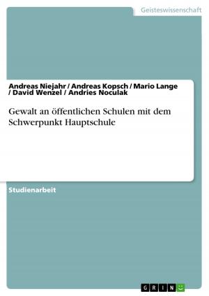 Cover of the book Gewalt an öffentlichen Schulen mit dem Schwerpunkt Hauptschule by Ingo Schwabe