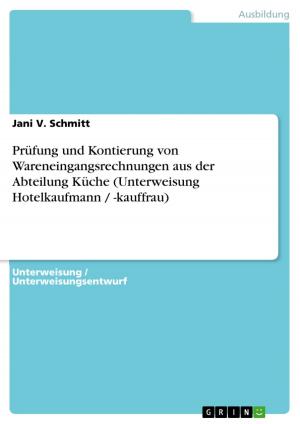 Cover of the book Prüfung und Kontierung von Wareneingangsrechnungen aus der Abteilung Küche (Unterweisung Hotelkaufmann / -kauffrau) by Lena Gorelik