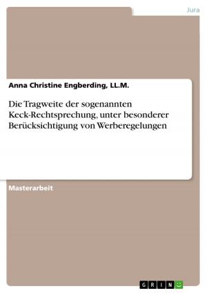 Cover of the book Die Tragweite der sogenannten Keck-Rechtsprechung, unter besonderer Berücksichtigung von Werberegelungen by Sebastian Kentsch