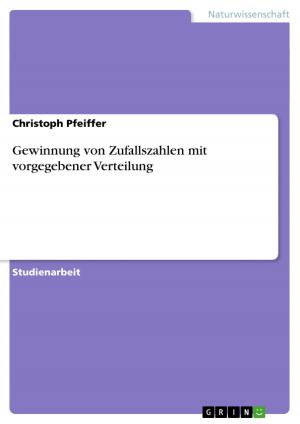 Cover of the book Gewinnung von Zufallszahlen mit vorgegebener Verteilung by Nadine Kippenberg