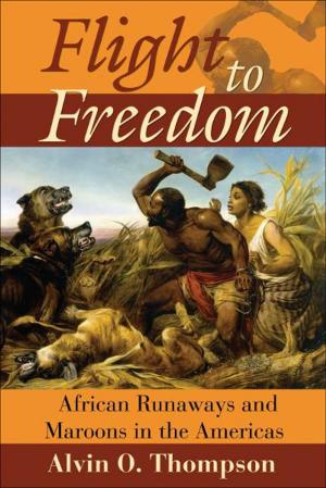 Cover of the book Flight to Freedom: African Runaways and Maroons in the Americas by Douglas Hall