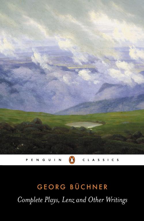 Cover of the book Complete Plays, Lenz and Other Writings by Georg Buchner, Penguin Books Ltd