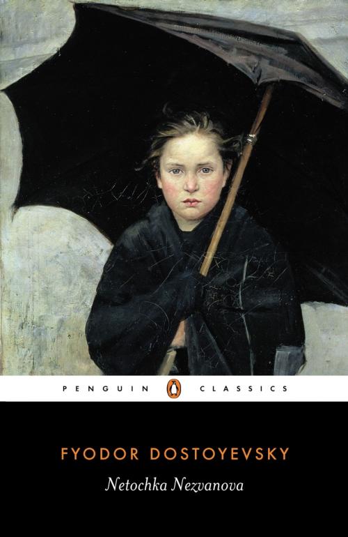 Cover of the book Netochka Nezvanova by Fyodor Dostoyevsky, Penguin Books Ltd
