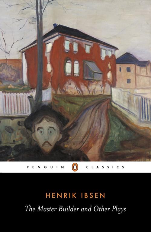 Cover of the book The Master Builder and Other Plays by Henrik Ibsen, Penguin Books Ltd