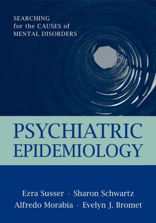 Cover of the book Psychiatric Epidemiology by Sharon Schwartz, Ezra Susser, M.D., Alfredo Morabia, M.D., Evelyn J. Bromet, Oxford University Press