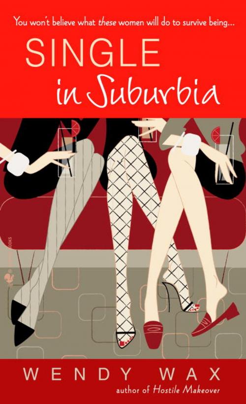 Cover of the book Single in Suburbia by Wendy Wax, Random House Publishing Group