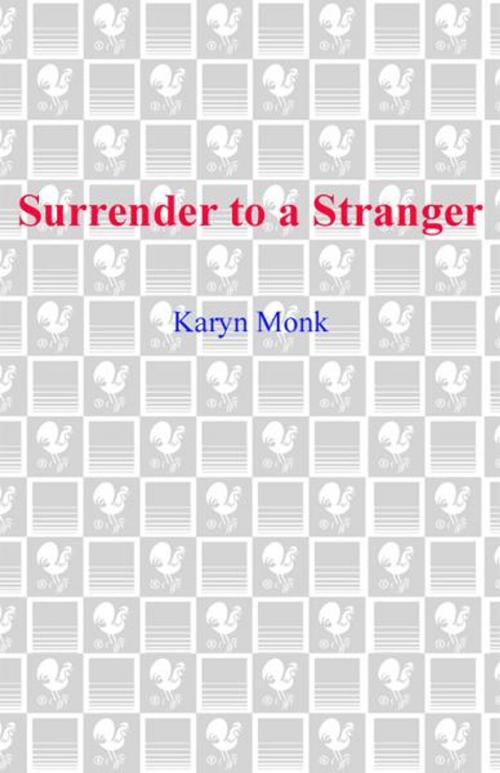 Cover of the book Surrender to a Stranger by Karyn Monk, Random House Publishing Group