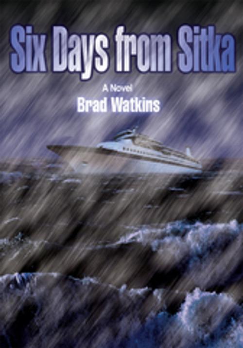 Cover of the book Six Days from Sitka by Brad Watkins, iUniverse