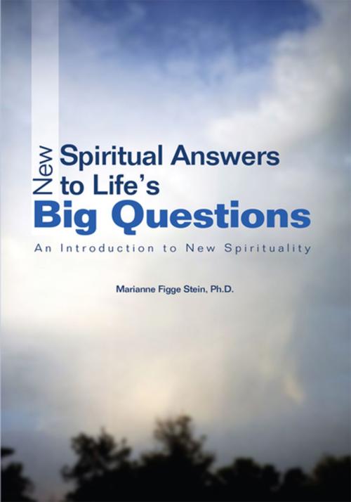 Cover of the book New Spiritual Answers to Lifeýs Big Questions by Marianne Figge Stein, iUniverse