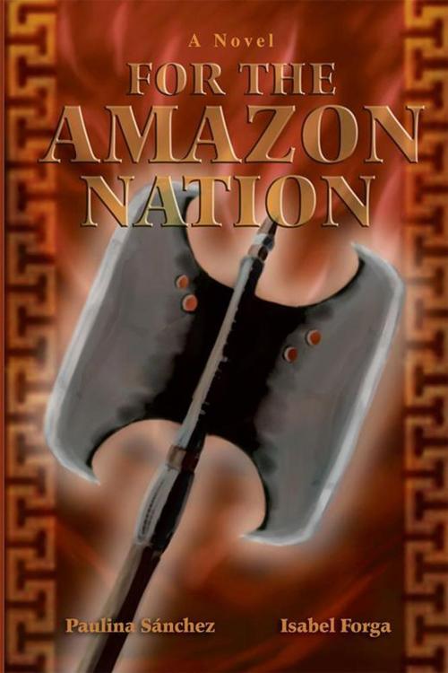 Cover of the book For the Amazon Nation by Paulina Sanchez, iUniverse