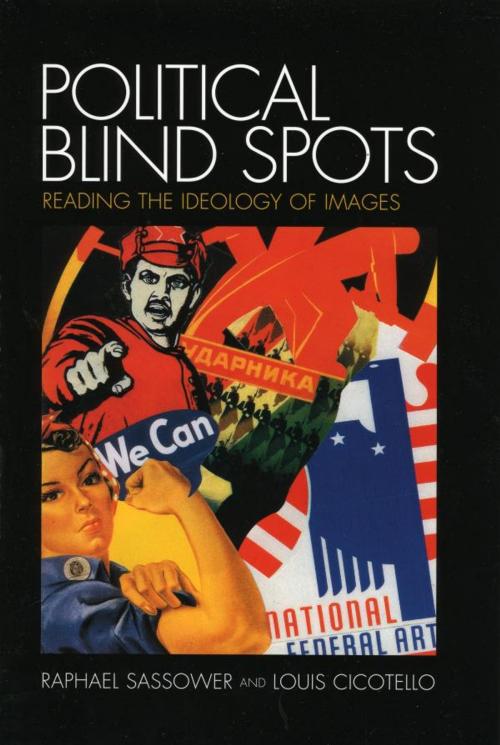 Cover of the book Political Blind Spots by Louis Cicotello, Raphael Sassower, Professor and Chair of Philosophy, University of Colorado, Lexington Books