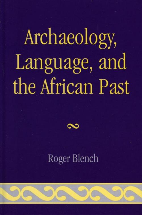 Cover of the book Archaeology, Language, and the African Past by Roger Blench, AltaMira Press