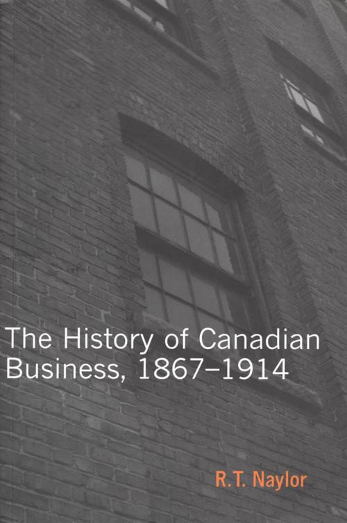 Cover of the book History of Canadian Business by R.T. Naylor, MQUP