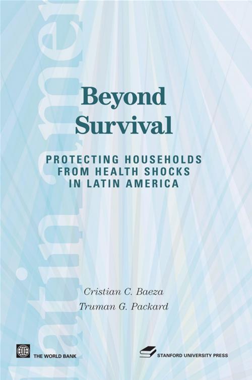 Cover of the book Beyond Survival: Protecting Households From Health Shocks In Latin America by Baeza Cristian C.; Packard Truman G., World Bank