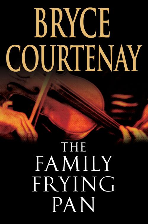 Cover of the book The Family Frying Pan by Bryce Courtenay, Penguin Books Ltd