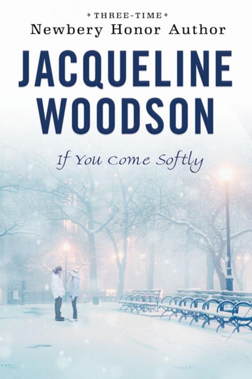 Cover of the book If You Come Softly by Jacqueline Woodson, Penguin Young Readers Group