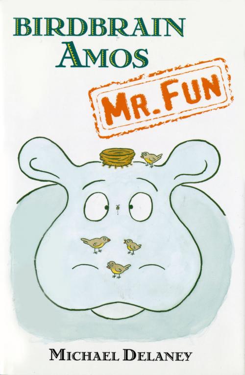 Cover of the book Birdbrain Amos, Mr. Fun by Michael Delaney, Penguin Young Readers Group