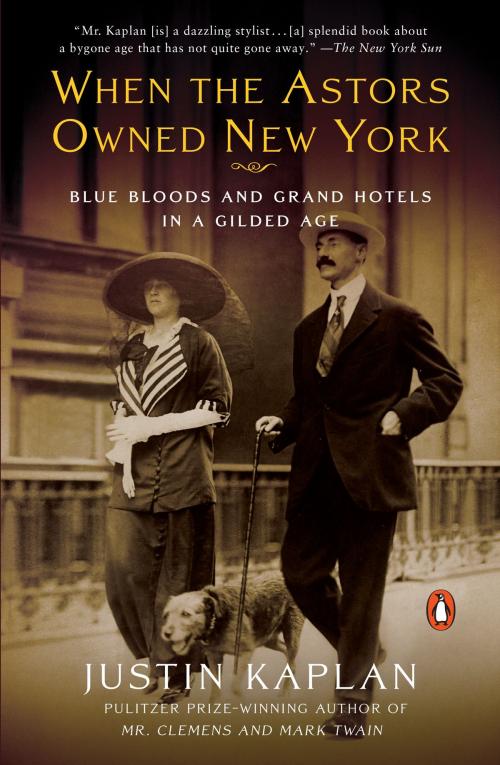 Cover of the book When the Astors Owned New York by Justin Kaplan, Penguin Publishing Group