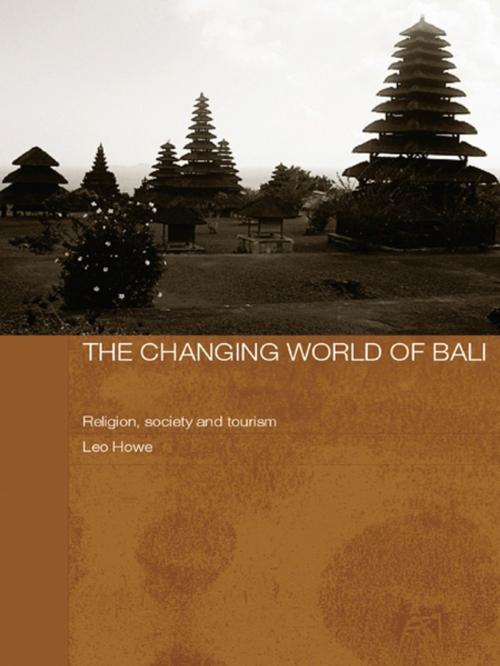 Cover of the book The Changing World of Bali by Leo Howe, Taylor and Francis