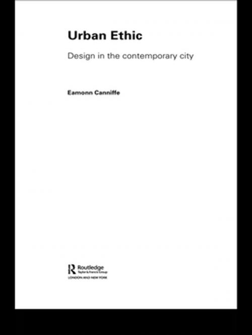 Cover of the book Urban Ethic by Eamonn Canniffe, Taylor and Francis