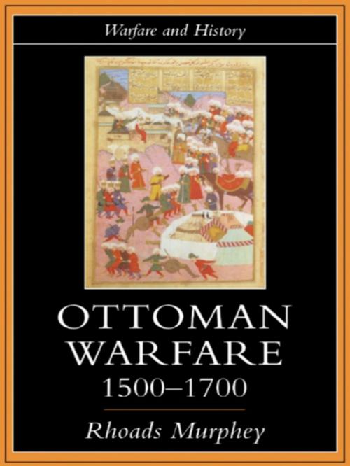 Cover of the book Ottoman Warfare, 1500-1700 by Rhoads Murphey, Taylor and Francis
