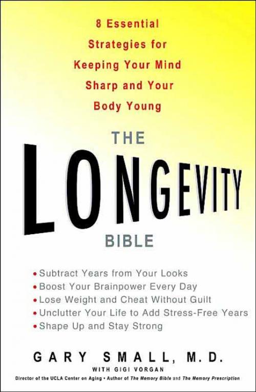 Cover of the book The Longevity Bible by Gary Small, Gigi Vorgan, Hachette Books