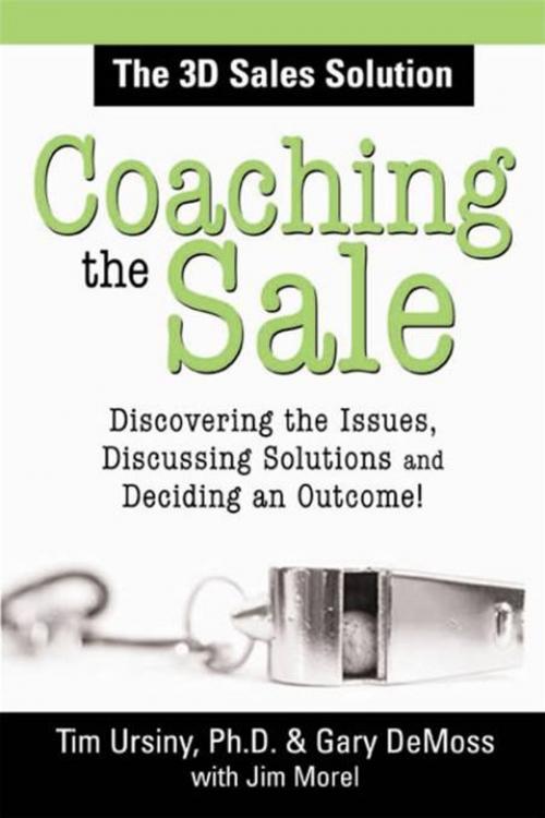 Cover of the book Coaching the Sale by Tim Ursiny, PhD, Gary DeMoss, Sourcebooks