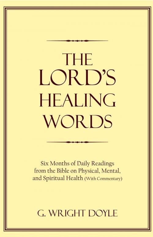 Cover of the book The Lord's Healing Words by G. Wright Doyle, AuthorHouse