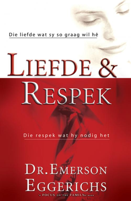 Cover of the book Liefde en respek (eBoek) by Emerson Eggerichs, Christian Art Distributors Pty Ltd