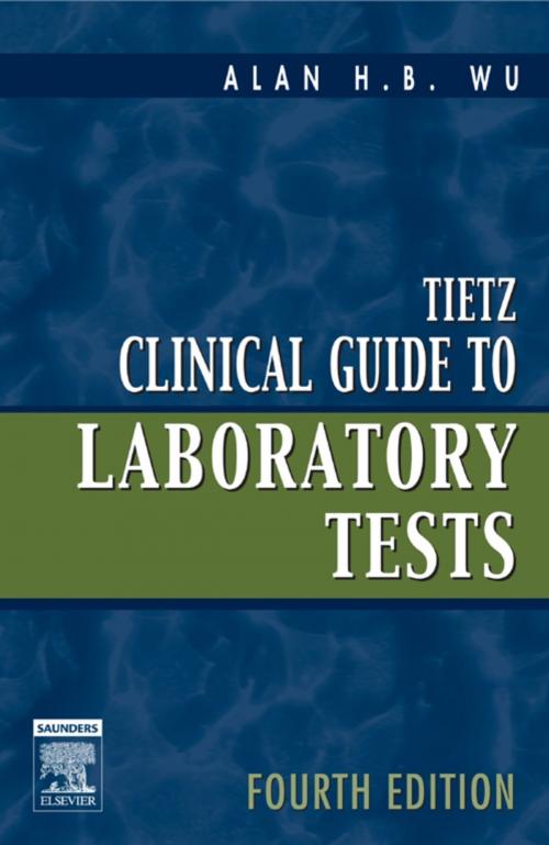Cover of the book Tietz Clinical Guide to Laboratory Tests - E-Book by Alan H. B. Wu, PhD, DABCC, FACB, Elsevier Health Sciences