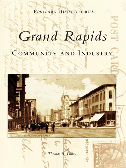 Cover of the book Grand Rapids by Thomas R. Dilley, Arcadia Publishing Inc.