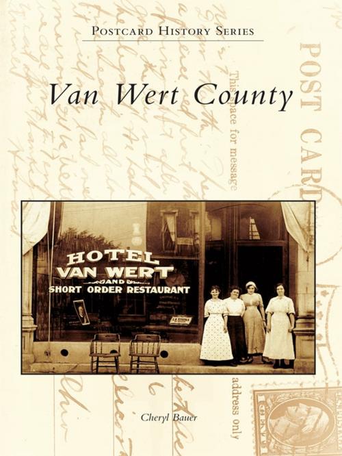 Cover of the book Van Wert County by Cheryl Bauer, Arcadia Publishing Inc.