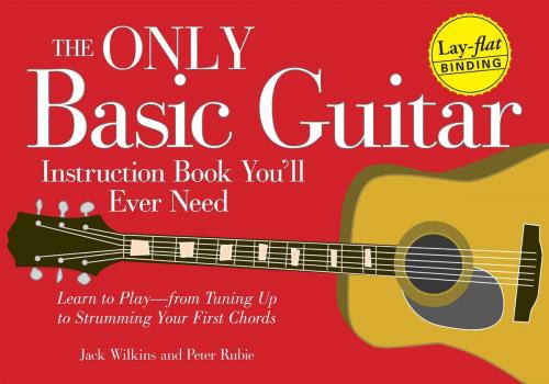 Cover of the book The Only Basic Guitar Instruction Book You'll Ever Need by Jack Wilkins, Peter Rubie, Adams Media