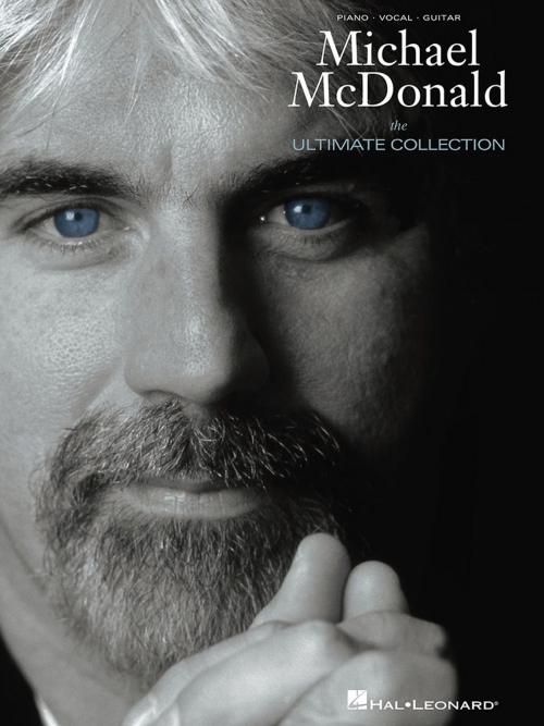 Cover of the book Michael McDonald - The Ultimate Collection (Songbook) by Michael McDonald, Hal Leonard