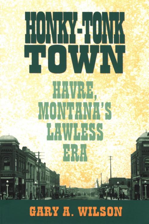 Cover of the book Honky-Tonk Town by Gary A. Wilson, TwoDot