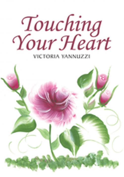 Cover of the book Touching Your Heart by Victoria Yannuzzi, Xlibris US