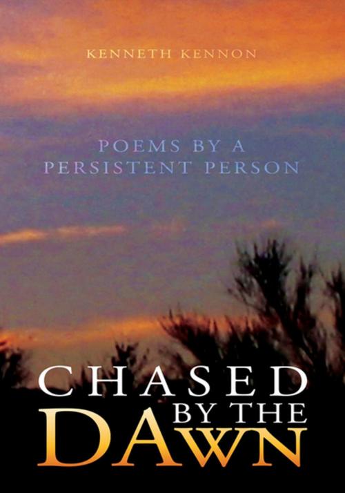Cover of the book Chased by the Dawn by Kenneth Kennon, Kenneth Kennon, Xlibris US