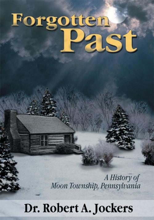 Cover of the book Forgotten Past by Robert A. Jockers, Xlibris US