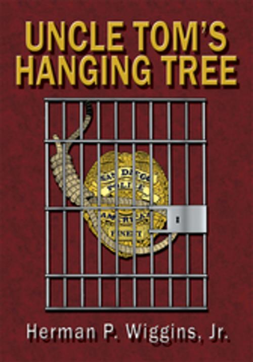 Cover of the book Uncle Tom's Hanging Tree by Herman P. Wiggins  Jr., AuthorHouse