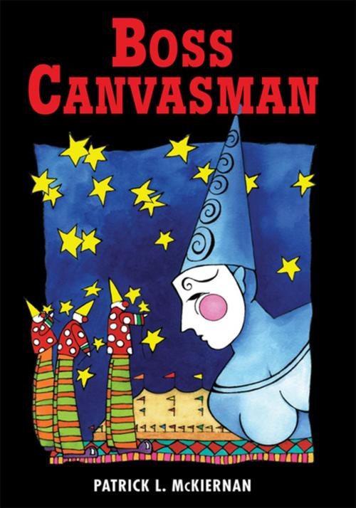 Cover of the book Boss Canvasman by Patrick L. McKiernan, Xlibris US