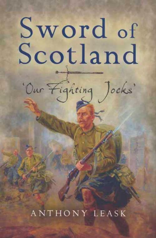 Cover of the book Sword of Scotland by Anthony Leask, Pen and Sword