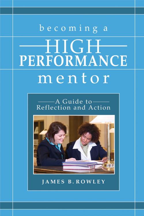 Cover of the book Becoming a High-Performance Mentor by Dr. James B Rowley, SAGE Publications