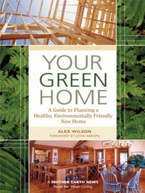Cover of the book Your Green Home by Alex Wilson, New Society Publishers