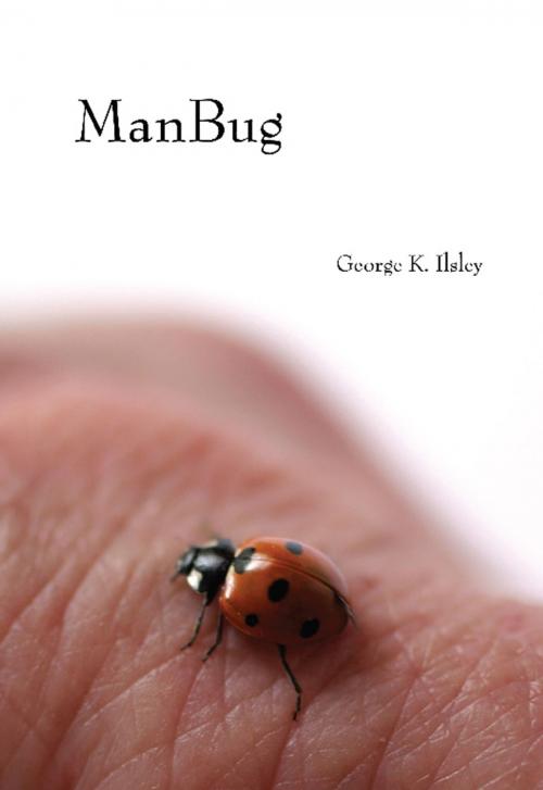 Cover of the book ManBug by George K. Ilsley, Arsenal Pulp Press