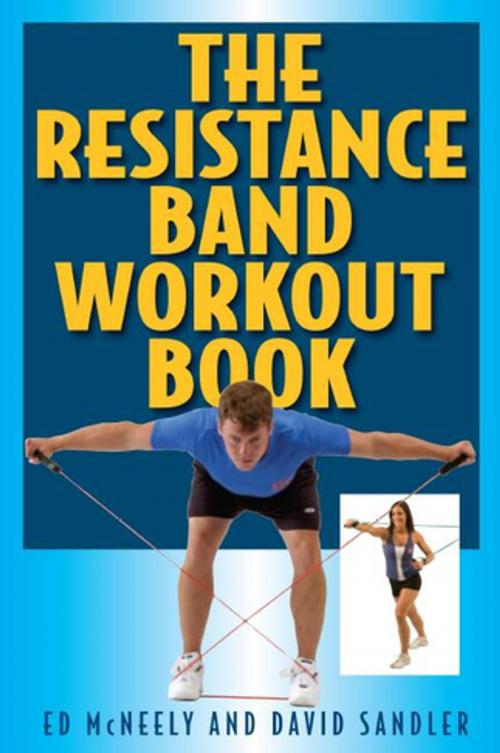 Cover of the book The Resistance Band Workout Book by Ed Mcneely, David Sandler, Burford Books